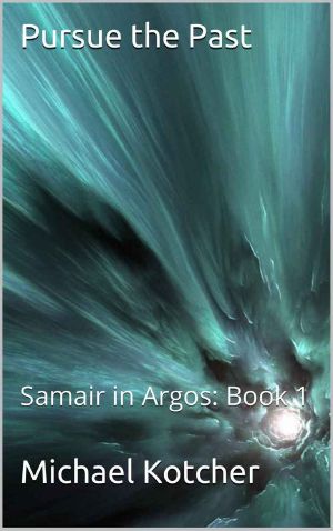 [Samair in Argos 01] • Pursue the Past